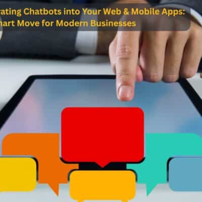 The ROI of Integrating Chatbots into Your Web & Mobile Apps: A Smart Move for Modern Businesses