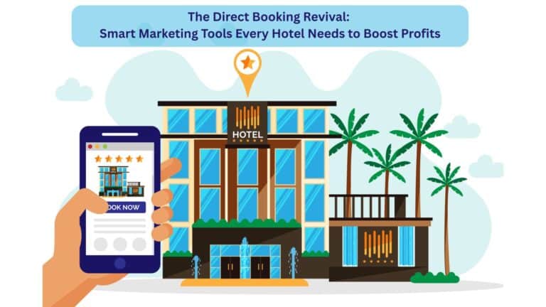 The Direct Booking Revival: Smart Marketing Tools Every Hotel Needs to Boost Profits
