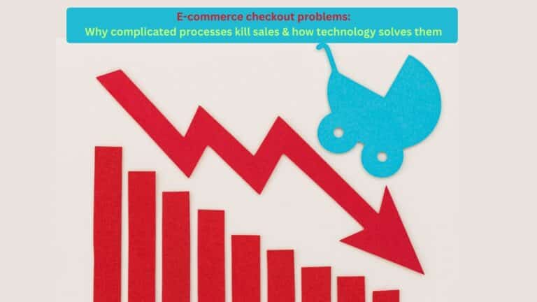E-commerce checkout problems: why complicated processes kill sales & how technology solves them