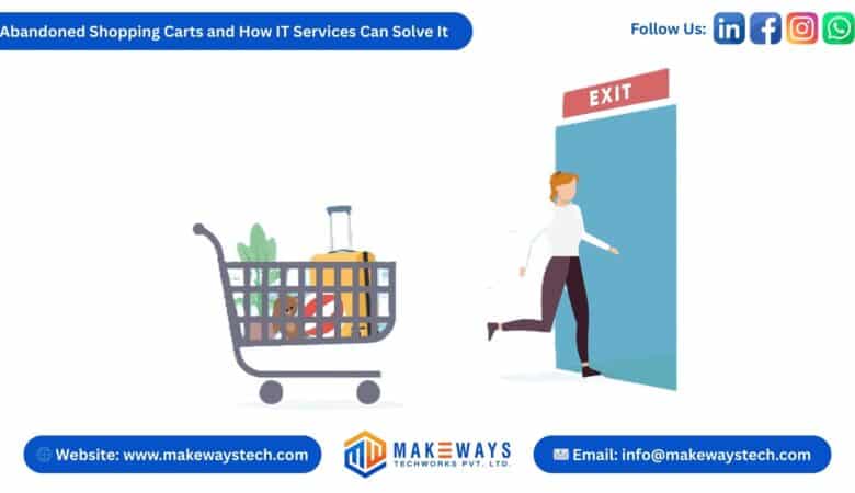 Abandoned Shopping Carts and How IT Services Can Solve It