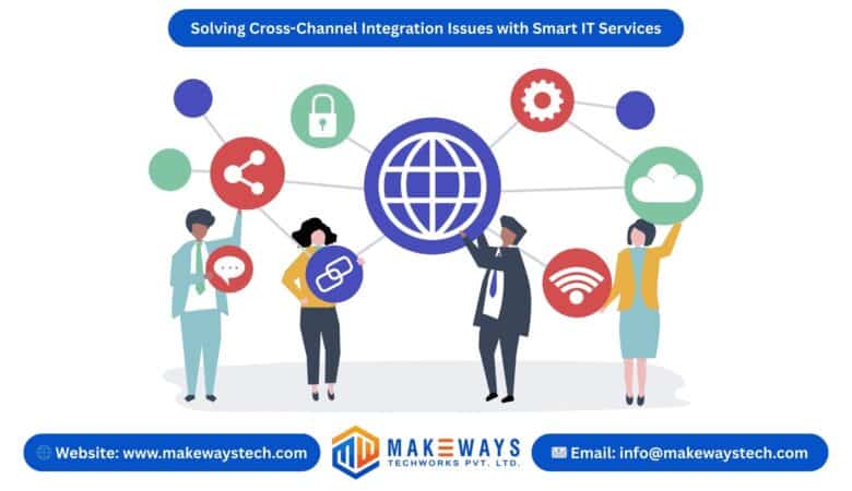 Solving Cross-Channel Integration Issues with Smart IT Services