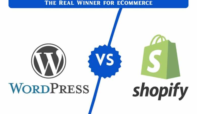 WordPress vs Shopify – The Real Winner for eCommerce
