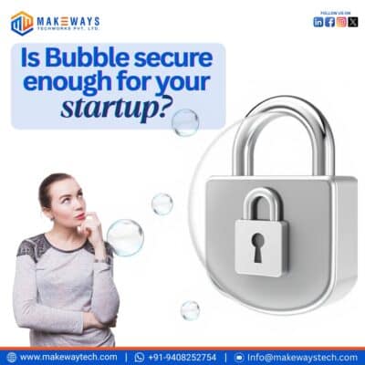 Is Bubble secure enough for your startup?